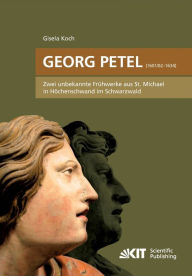 Georg Petel (1601/2-1634): Zwei unbekannte Frühwerke aus St. Michael in Höchenschwand im Schwarzwald Gisela Koch Author