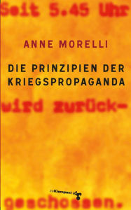 Die Prinzipien der Kriegspropaganda Anne Morelli Author