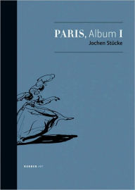 Jochen Stucke: Paris, Album I Peter Dittmar Text by