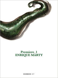 Enrique Marty: Premiere 1 Philippe van Cauteren Text by