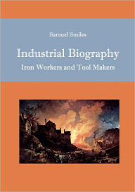 Industrial Biography - Samuel Jr. Smiles