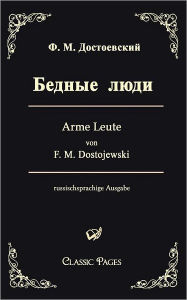 Arme Leute/Bednye Ljudi F. M. Dostojewski Author
