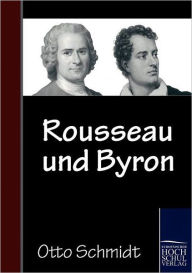 Rousseau und Byron - Otto Schmidt