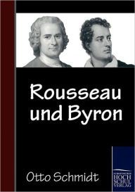 Rousseau und Byron Otto Schmidt Author