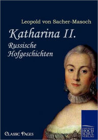 Katharina II. Leopold Von Sacher-Masoch Author