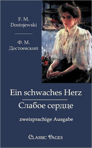 Ein Schwaches Herz - F. M. Dostojewski/?. M. ???????????