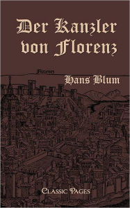 Der Kanzler Von Florenz Hans Blum Author
