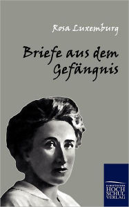 Briefe Aus Dem Gefangnis Rosa Luxemburg Author