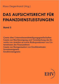 Aufsichtsrecht über Finanzdienstleistungen Klaus Degenhardt Editor