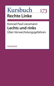 Lechts und rinks: Über Verwechslungsgefahren Konrad Paul Liessmann Author