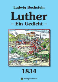 Luther - Ein Gedicht - Ludwig Bechstein