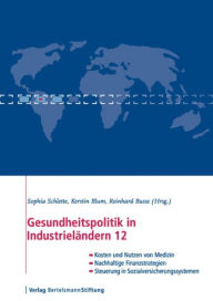 Gesundheitspolitik in IndustrielÃ¤ndern 12: Im Blickpunkt: Kosten und Nutzen, Finanzierung und Steuerung, Zugang und Gerechtigkeit Sophia Schlette Edi