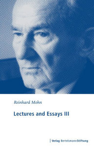 Lectures and Essays III: 1996 - 2006 Reinhard Mohn Author