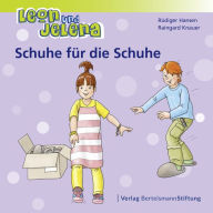 Leon und Jelena - Schuhe fÃ¼r die Schuhe: Geschichten vom Mitbestimmen und Mitmachen im Kindergarten RÃ¼diger Hansen Author