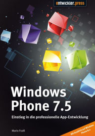 Windows Phone 7.5: Einstieg in die professionelle App-Entwicklung Mario FraiÃ? Author