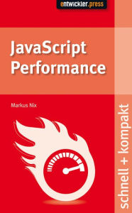 JavaScript Performance Markus Nix Author