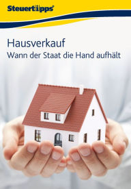 Hausverkauf: Wann der Staat die Hand aufhält - Akademische Arbeitsgemeinschaft Verlag