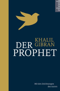 Der Prophet: Mit den Zeichnungen des Autors Kahlil Gibran Author