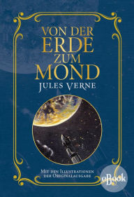 Von der Erde zum Mond: Mit Illustrationen der Originalausgabe Jules Verne Author