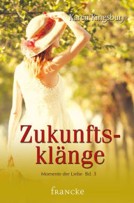 Zukunftsklänge Karen Kingsbury Author