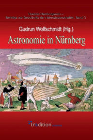 Astronomie in Nurnberg Gudrun Wolfschmidt Author
