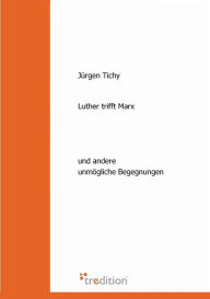 Luther Trifft Marx Jurgen Tichy Author