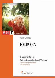Heureka - Experimente Aus Naturwissenschaft Und Technik Hans Gelsok Author