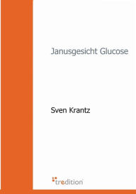 Janusgesicht Glucose Sven Krantz Author
