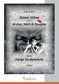 Etanas Sohne - Band 3 - Ewige Verdammnis Antje Jurgens Author