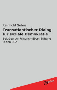 Transatlantischer Dialog Fur Soziale Demokratie Reinhold Sohns Author