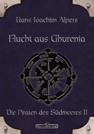 DSA 19: Flucht aus Ghurenia: Das Schwarze Auge Roman Nr. 19 Hans Joachim Alpers Author