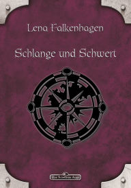 DSA 21: Schlange und Schwert: Das Schwarze Auge Roman Nr. 21 Lena Falkenhagen Author