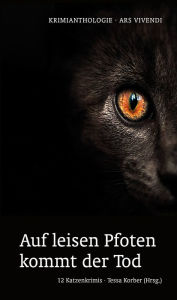 Auf leisen Pfoten kommt der Tod (eBook): 12 Katzenkrimis Tessa Korber Editor