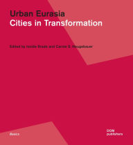 Urban Eurasia: Cities in Transformation Isolde Brade Author