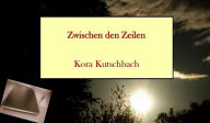 Zwischen den Zeilen Kora Kutschbach Author