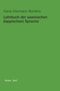 Lehrbuch der saamischen (lappischen) Sprache Hans-Hermann Bartens Author