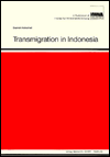 Transmigration in Indonesia: An Empirical Analysis of Motivation, Expectations and Experiences - Dietrich Kebschull