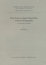 Near Eastern Palaeolithic Cultural Stratigraphy: An evaluation of evidence Daniel Schyle Author