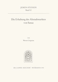 Die Erhaltung Des Altstadtmarktes Von Sanaa Werner Lingenau Author