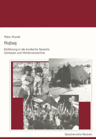 Rojbas - Einfuhrung in die kurdische Sprache. Schlussel und Worterverzeichnis Petra Sasmaz Author