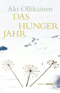 Das Hungerjahr: Roman Aki Ollikainen Author