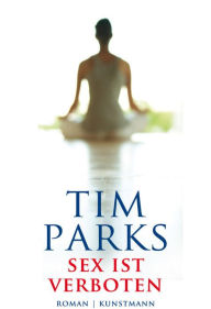 Sex ist verboten Tim Parks Author