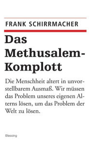 Das Methusalem-Komplott Frank Schirrmacher Author