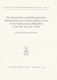 Die historischen und philosophischen Handschriften der Codices Palatini Latini in der Vatikanischen Bibliothek: Codex Palatinus Latinus 921 bis 1078 D