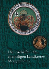 Die Inschriften des ehemaligen Landkreises Mergentheim Harald Dros Author