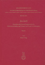 Ars belli: Deutsche taktische und kriegstechnische Bilderhandschriften und Traktate im 15. und 16. Jahrhundert Rainer Leng Author