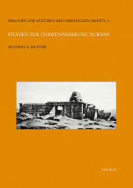 Studien zur Christianisierung Nubiens Siegfried Richter Author