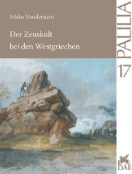 Der Zeuskult bei den Westgriechen Mirko Vonderstein Author