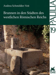 Brunnen in den Stadten des westlichen romischen Reiches Andrea Schmolder-Veit Author
