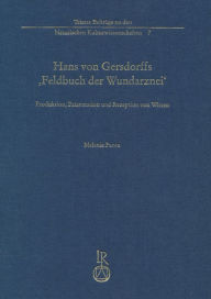 Hans von Gersdorffs Feldbuch der Wundarznei: Produktion, Prasentation und Rezeption von Wissen Melanie Panse Author